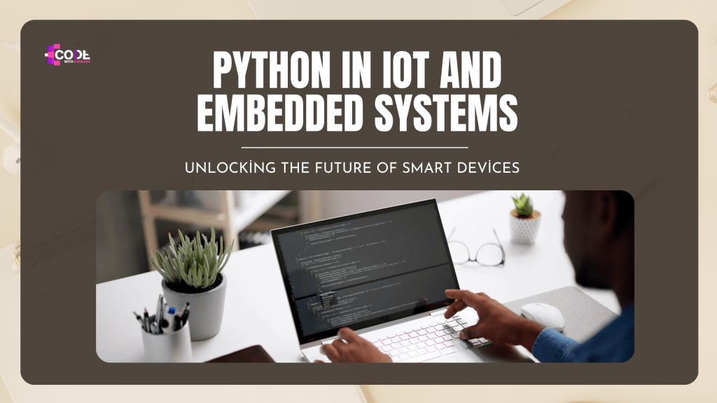 Python in IoT and Embedded Systems