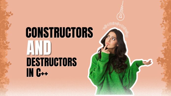Constructors & Destructors in C++