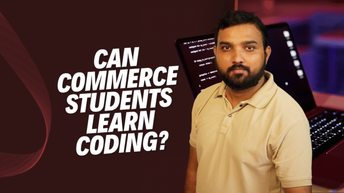 Can Commerce Students Learn Coding?